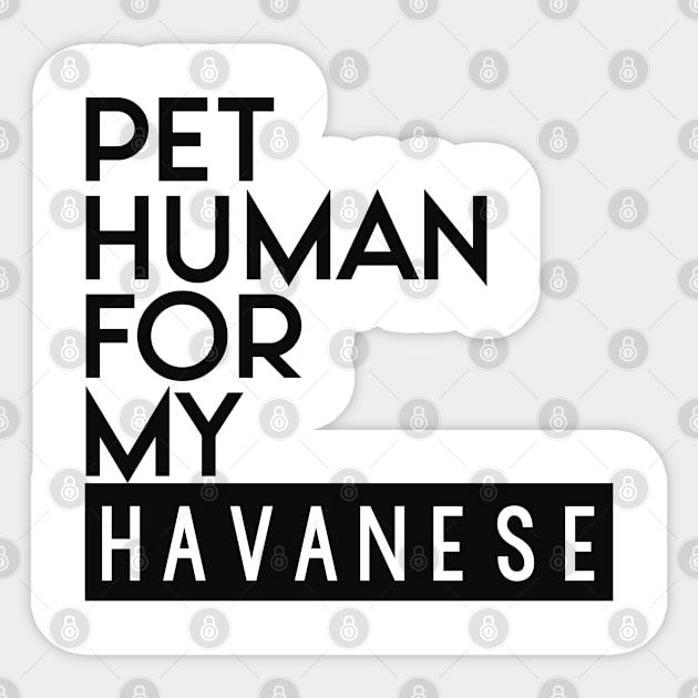 Pet human for my Havanese . Perfect present for mother dad friend him or her Sticker by SerenityByAlex